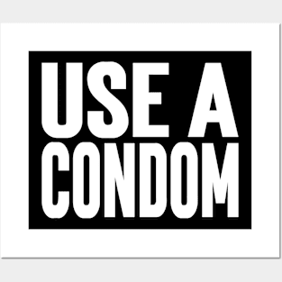 Use A Condom Posters and Art